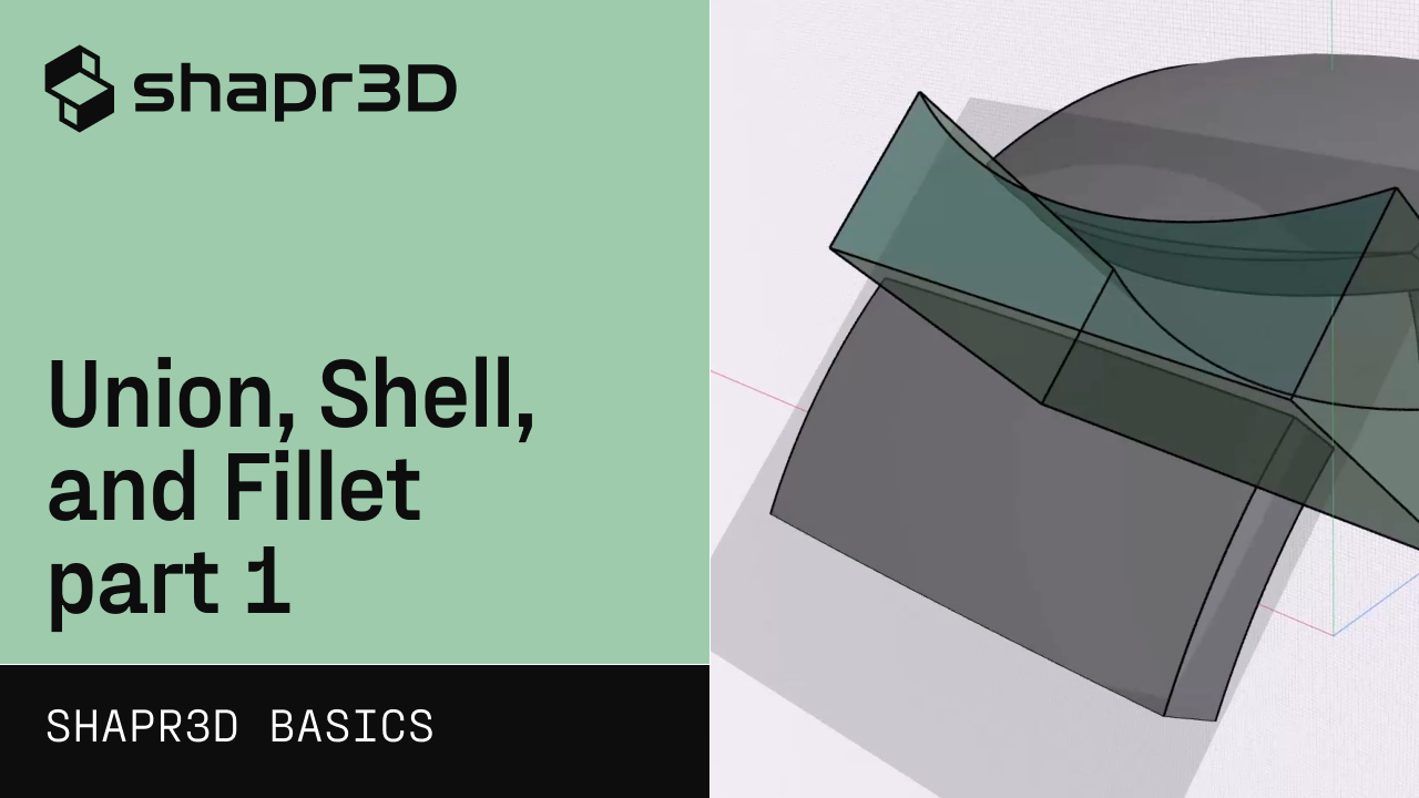 DESIGN HISTORY TIPS WITH UNION, SHELL, FILLET, PART 1